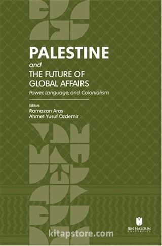 Palestine and the Future of Global Affairs: Power, Language, and Colonialism