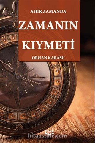 Ahir Zamanda Zamanın Kıymeti