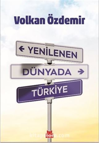 Yenilenen Dünyada Türkiye