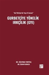 'Gel Türkiye'de Yaşa O Zaman!' Gurbetçiye Yönelik Irkçılık (GYI)