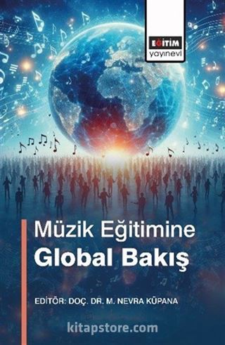Müzik Eğitimine Global Bakış