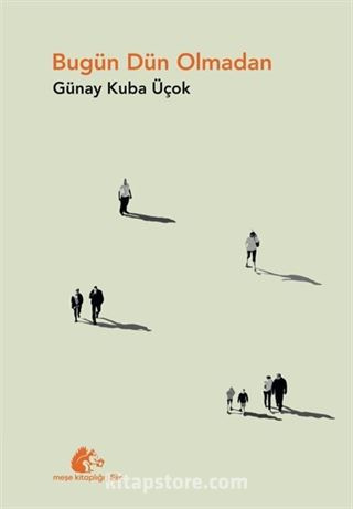 Bugün Dün Olmadan