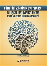 Tüketici Zihninin Çatışması: Bilişsel Uyumsuzluk ve Kafa Karışıklığının Anatomisi