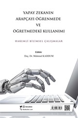Yapay Zekanın Arapçayı Öğrenmede ve Öğretmedeki Kullanımı Hakemli Bilimsel Çalışmalar