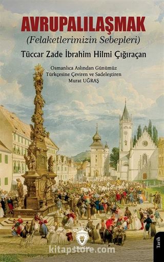 Avrupalılaşmak (Felaketlerimizin Sebepleri)