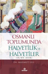 Osmanlı Toplumunda Halvetilik ve Halvetiler (IX/XV. ASIR)