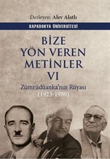 Bize Yön Veren Metinler VI / Zümrüdüanka'nın Rüyası (1923-1980)