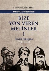 Bize Yön Veren Metinler I / Büyük Buluşma (750-1040)