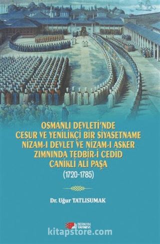 Osmanlı Devleti'nde Cesur ve Yenilikçi Bir Siyasetname