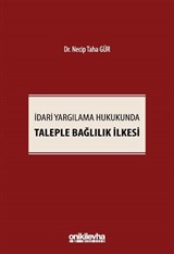 İdari Yargılama Hukukunda Taleple Bağlılık İlkesi