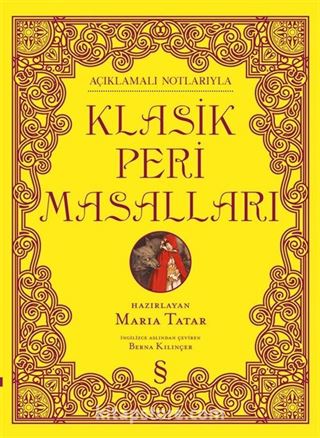 Açıklamalı Notlarıyla Klasik Peri Masalları (Ciltli Renkli Resimli)