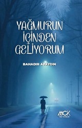 Yağmurun İçinden Geliyorum