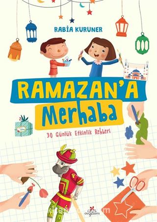 Ramazan'a Merhaba / 30 Günlük Etkinlik Rehberi