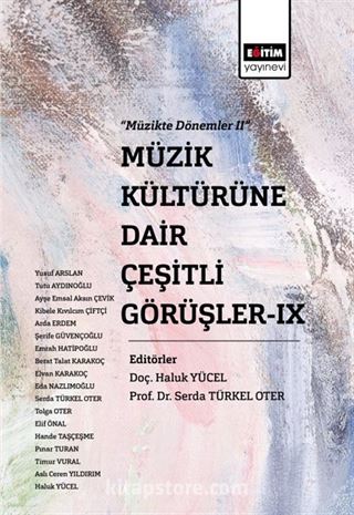 Müzik Kültürüne Dair Çeşitli Görüşler-IX