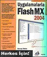 Uygulamalarla Flash MX 2004 Herkes İçin!