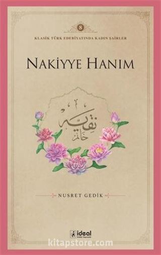 Nakiyye Hanım / Klasik Türk Edebiyatında Kadın Şairler 8