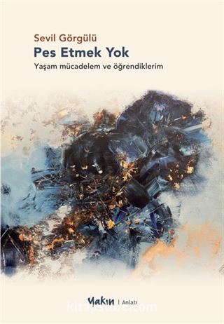 Pes Etmek Yok