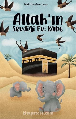 Allah'ın Sevdiği Ev: Kabe