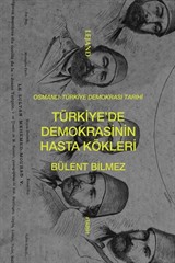 Türkiye'de Demokrasinin Hasta Kökleri