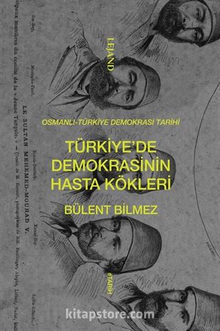 Türkiye'de Demokrasinin Hasta Kökleri