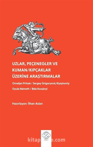 Uzlar, Pecenegler ve Kuman / Kıpcaklar Üzerine Araştırmalar