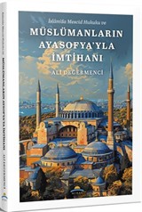 İslam'da Mescid Hukuku ve Müslümanların Ayasofya'yla İmtihanı