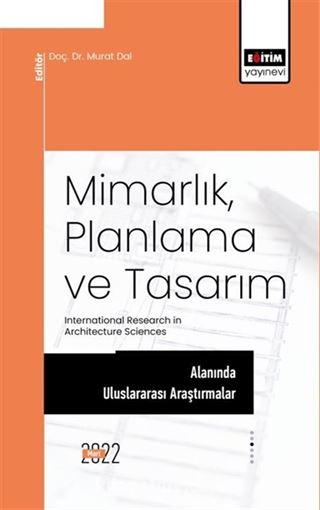 Mimarlık, Planlama ve Tasarım Alanında Uluslararası Araştırmalar International Research in Architecture Sciences