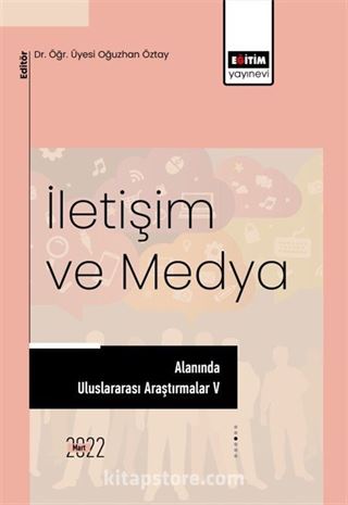 İletişim Ve Medya Alanında Uluslararası Araştırmalar V