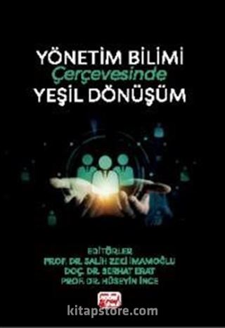 Yönetim Bilimi Çerçevesinde Yeşil Dönüşüm