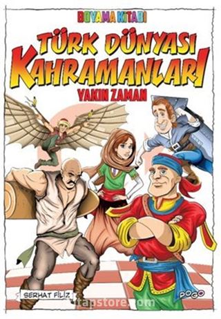 Türk Dünyası Kahramanları Boyama Kitabı (Yakın Zaman)
