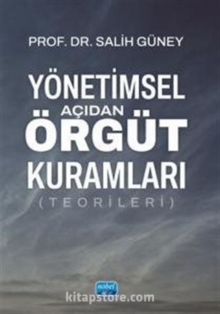Yönetimsel Açıdan Örgüt Kuramları (Teorileri)