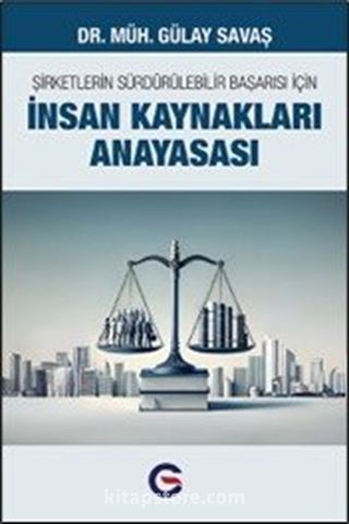 Şirketlerin Sürdürülebilir Başarısı İçin İnsan Kaynakları Anayasası