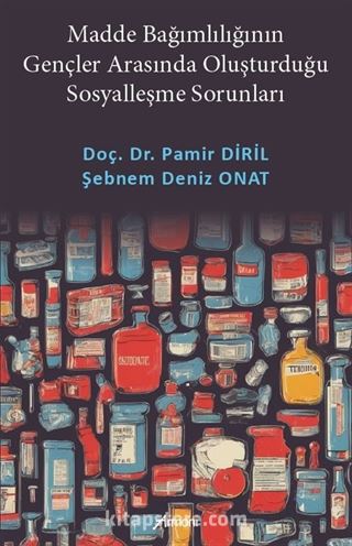 Madde Bağımlılığının Gençler Arasında Oluşturduğu Sosyalleşme Sorunları
