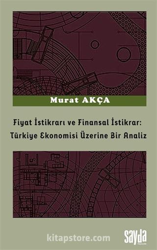 Fiyat İstikrarı ve Finansal İstikrar: Türkiye Ekonomisi Üzerine Bir Analiz