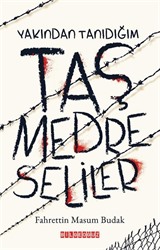 Yakından Tanıdığım Taş Medreseliler