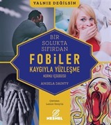 Fobiler - Korku İç Güdüsü - Kaygıyla Yüzleşme