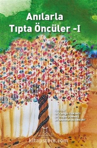 Anılarla Tıpta Öncüler-I