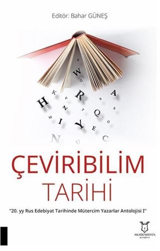 Çeviribilim Tarihi - '20. yy Rus Edebiyat Tarihinde Mütercim Yazarlar Antolojisi I'