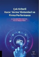 Çok Kriterli Karar Verme Yöntemleri ve Firma Performansı