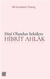 Dini Olandan Sekülere Hibrit Ahlak