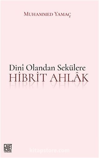 Dini Olandan Sekülere Hibrit Ahlak