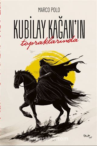 Kubilay Kağan'ın Topraklarında
