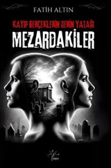 Kayıp Gerçeklerin Derin Yatağı / Mezardakiler