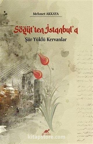 Söğüt'ten İstanbul'a Şiir Yüklü Kervanlar