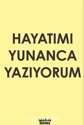Hayatımı Yunanca Yazıyorum