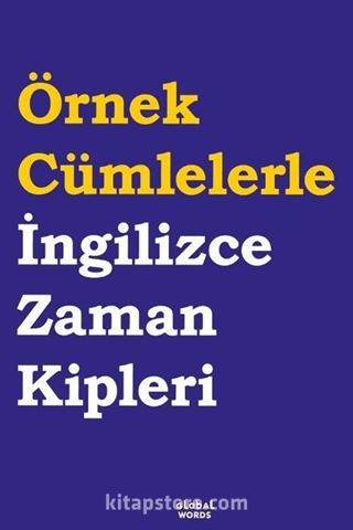 Örnek Cümlelerle İngilizce Zaman Kipleri