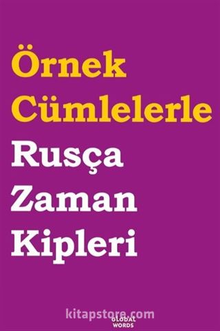 Örnek Cümlelerle Rusça Zaman Kipleri