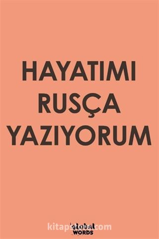 Hayatımı Rusça Yazıyorum