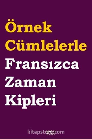 Örnek Cümlelerle Fransızca Zaman Kipleri