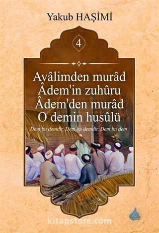 Âvalimden Murad Âdem'in Zuhûru Âdem'den Murad O Demin Husûlü 4